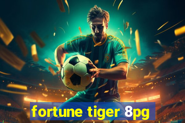 fortune tiger 8pg